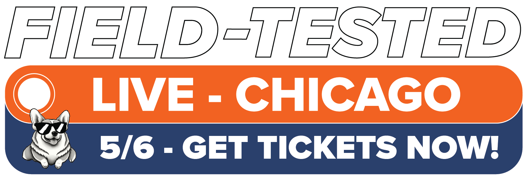 Buy tickets: Field Tested Live Chicago - May 6